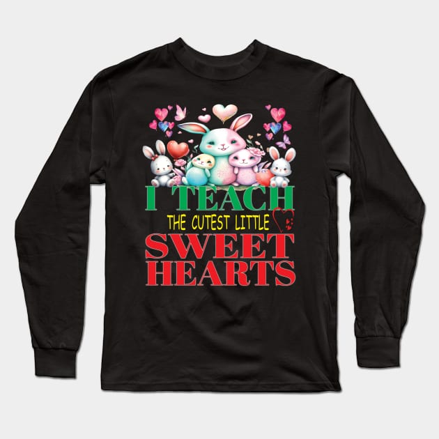 Cute I Teach The Cutest Little Sweet Hearts Valentines Day Teacher Educator Long Sleeve T-Shirt by Envision Styles